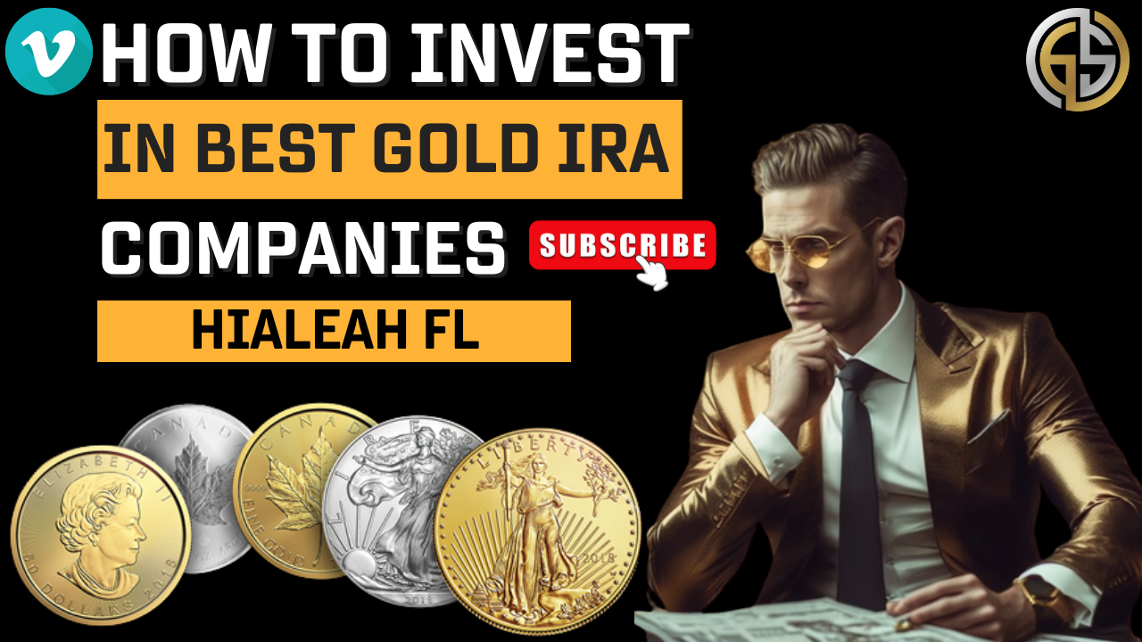 How To Invest In Best Gold IRA Companies Hialeah FL