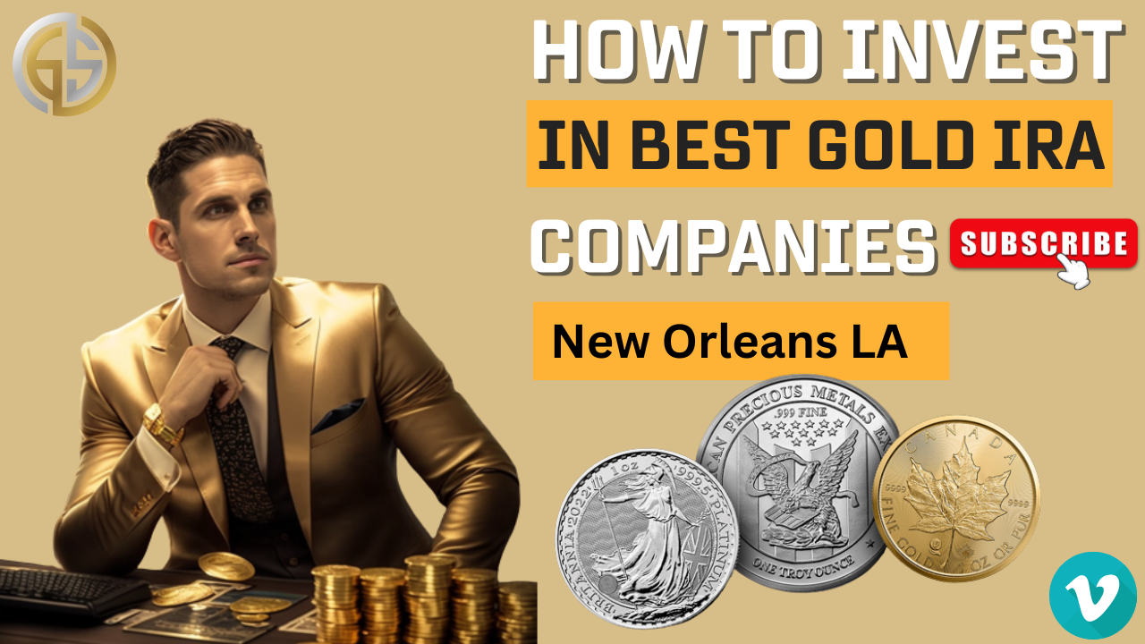 Baton How To Invest In Best Gold IRA Companies New Orleans LA
