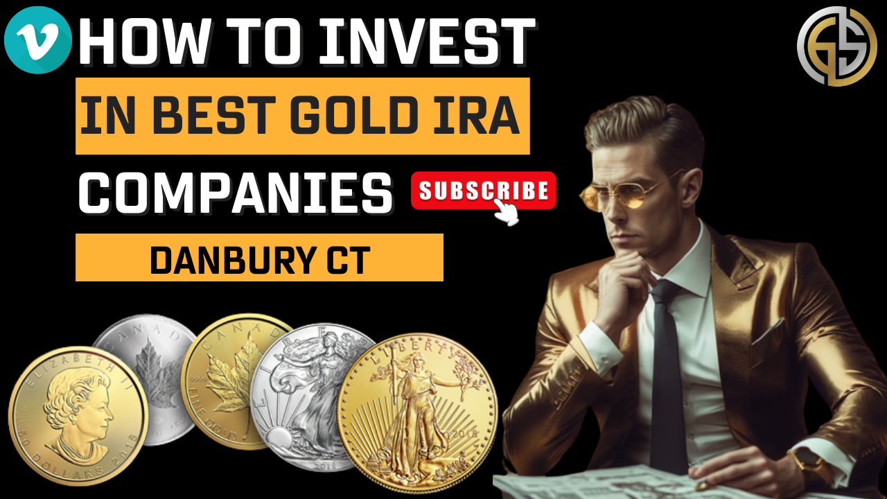 Best Gold IRA Investing Companies Danbury CT