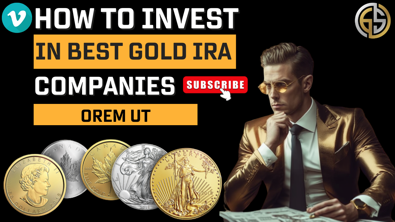 Best Gold IRA Investing Companies Orem UT