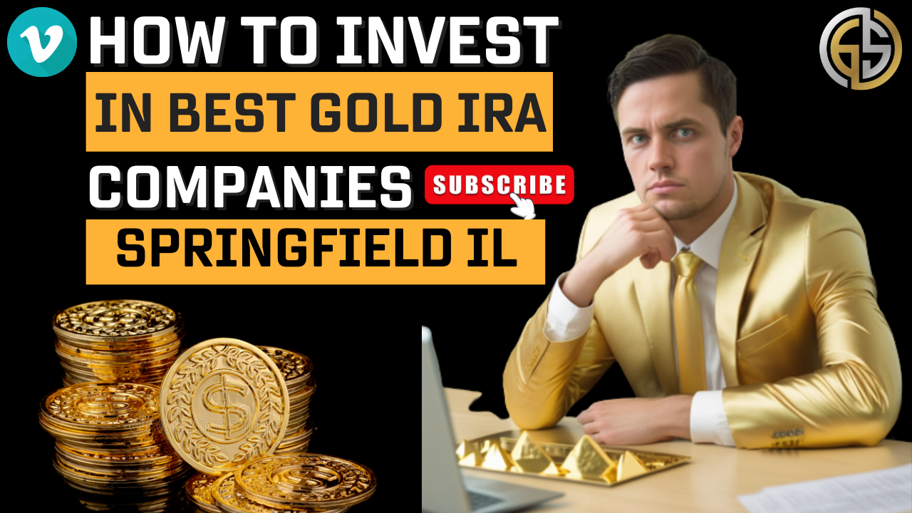 Best Gold IRA Investing Companies Springfield IL