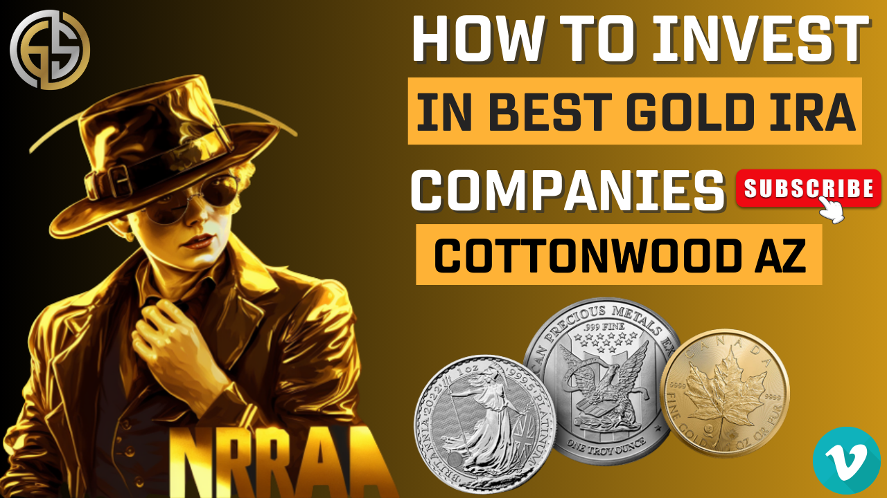 GS Gold IRA Investing Cottonwood AZ
