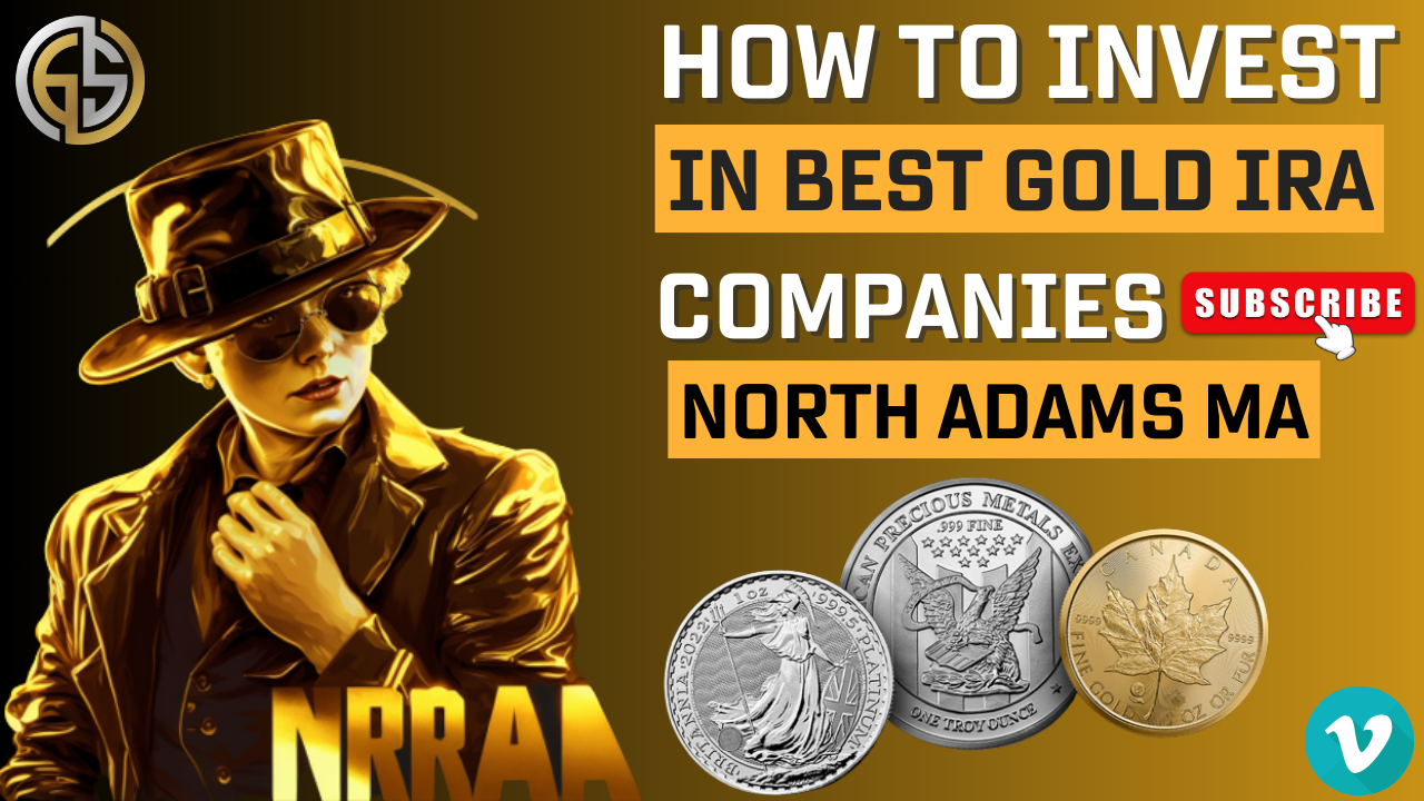 Gold IRA Investing North Adams MA