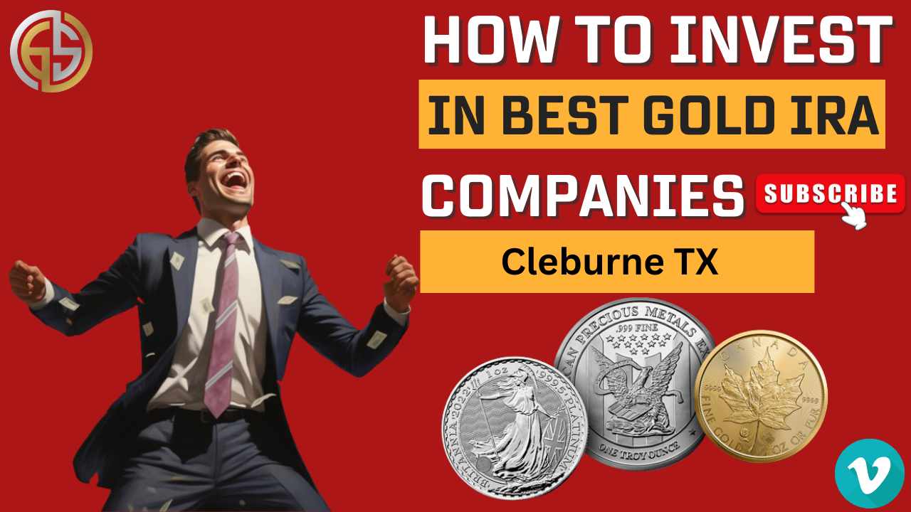 Best Gold IRA Investing Companies Cleburne TX