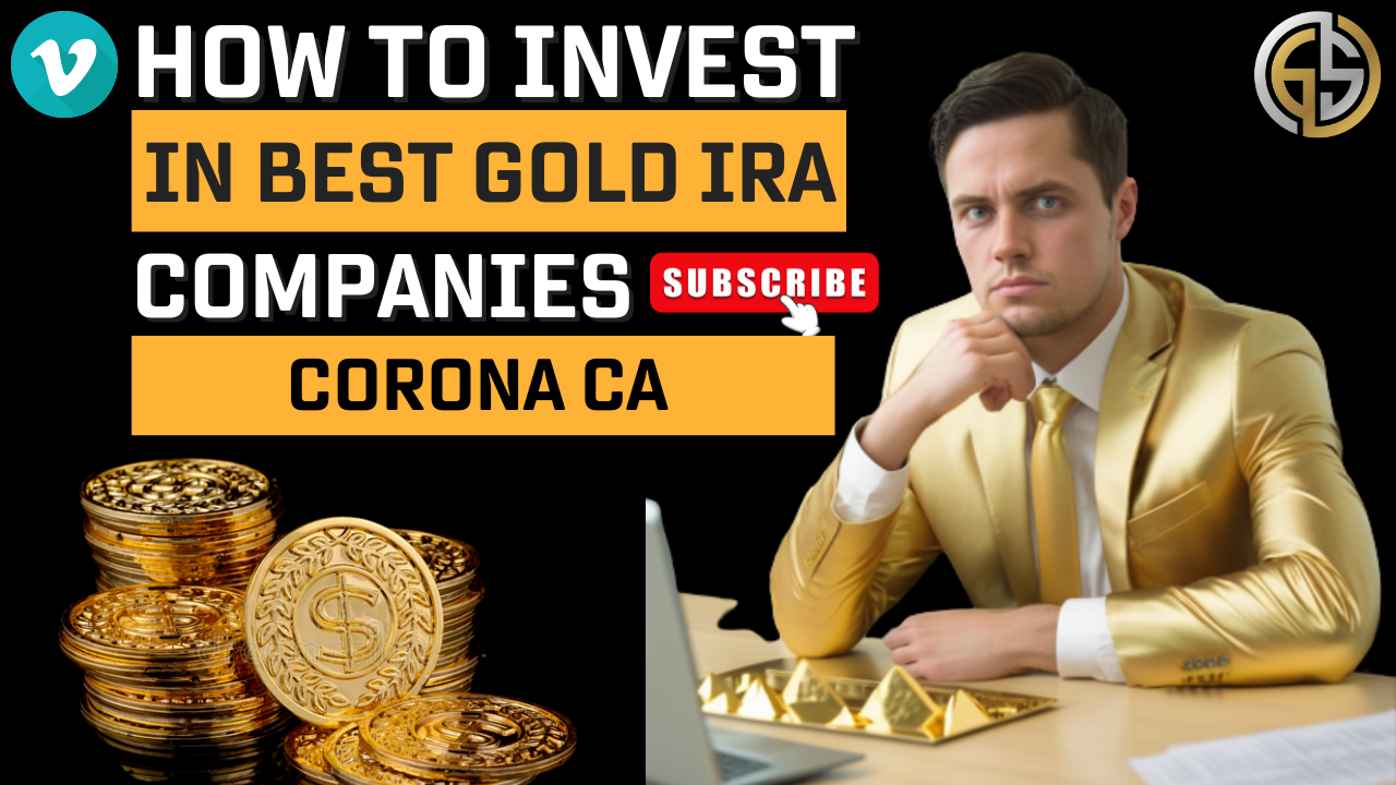 Gold IRA Investing Corona CA