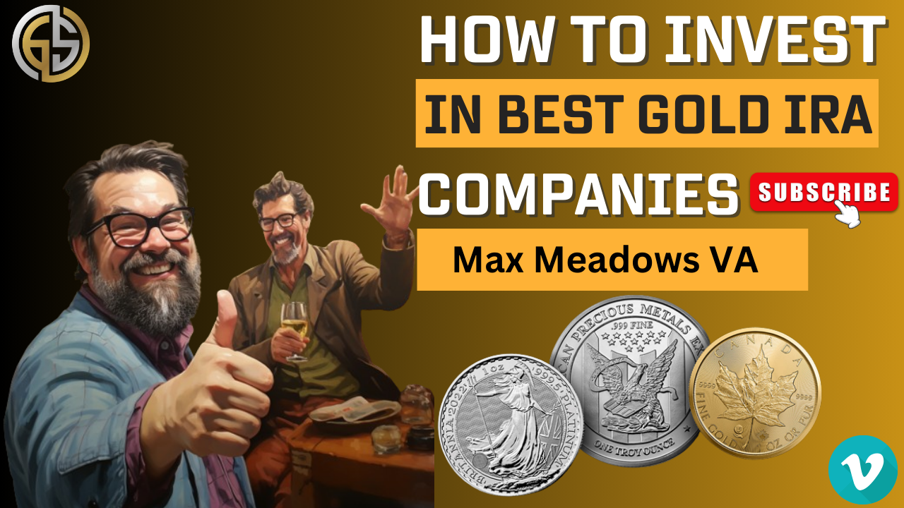 Gold Ira Investing Max Meadows VA